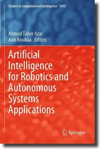 Artificial Intelligence for Robotics and Autonomous Systems Applications cover