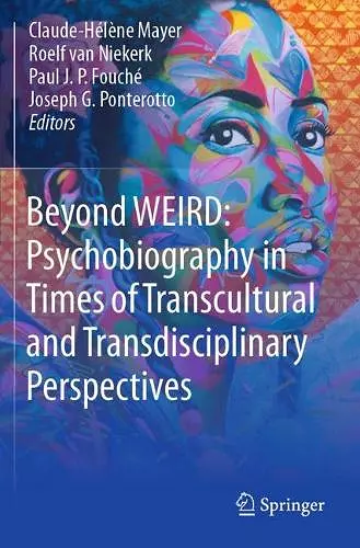 Beyond WEIRD: Psychobiography in Times of Transcultural and Transdisciplinary Perspectives cover