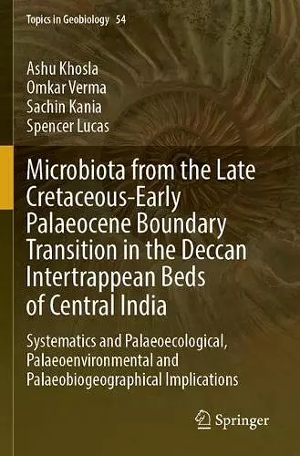 Microbiota from the Late Cretaceous-Early Palaeocene Boundary Transition in the Deccan Intertrappean Beds of Central India cover