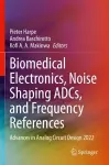 Biomedical Electronics, Noise Shaping ADCs, and Frequency References cover