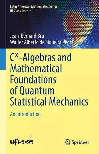 C*-Algebras and Mathematical Foundations of Quantum Statistical Mechanics cover