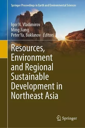 Resources, Environment and Regional Sustainable Development in Northeast Asia cover