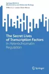 The Secret Lives of Transcription Factors cover