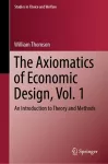 The Axiomatics of Economic Design, Vol. 1 cover
