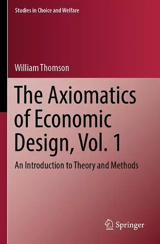 The Axiomatics of Economic Design, Vol. 1 cover