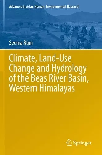 Climate, Land-Use Change and Hydrology of the Beas River Basin, Western Himalayas cover