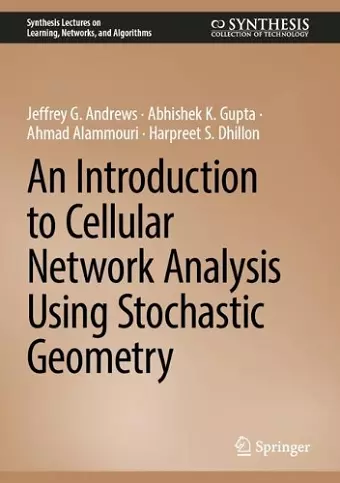 An Introduction to Cellular Network Analysis Using Stochastic Geometry cover