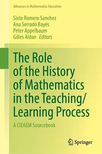 The Role of the History of Mathematics in the Teaching/Learning Process cover