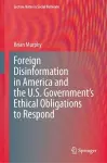 Foreign Disinformation in America and the U.S. Government’s Ethical Obligations to Respond cover