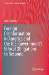 Foreign Disinformation in America and the U.S. Government’s Ethical Obligations to Respond cover