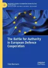 The Battle for Authority in European Defence Cooperation cover