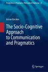 The Socio-Cognitive Approach to Communication and Pragmatics cover