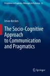 The Socio-Cognitive Approach to Communication and Pragmatics cover