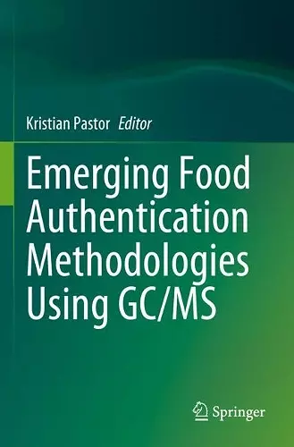 Emerging Food Authentication Methodologies Using GC/MS cover