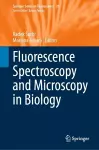 Fluorescence Spectroscopy and Microscopy in Biology cover