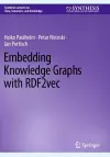 Embedding Knowledge Graphs with RDF2vec cover