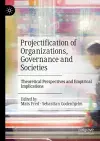 Projectification of Organizations, Governance and Societies cover