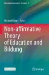 Non-affirmative Theory of Education and Bildung cover