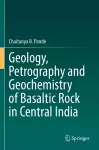 Geology, Petrography and Geochemistry of Basaltic Rock in Central India cover