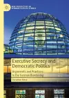 Executive Secrecy and Democratic Politics cover