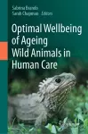 Optimal Wellbeing of Ageing Wild Animals in Human Care cover