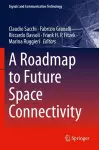 A Roadmap to Future Space Connectivity cover