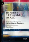 The Politics of U.S. Foreign Policy and NATO cover