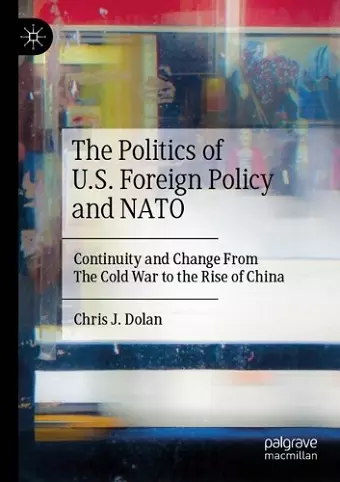 The Politics of U.S. Foreign Policy and NATO cover