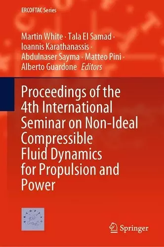 Proceedings of the 4th International Seminar on Non-Ideal Compressible Fluid Dynamics for Propulsion and Power cover