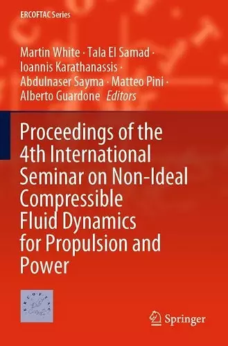 Proceedings of the 4th International Seminar on Non-Ideal Compressible Fluid Dynamics for Propulsion and Power cover