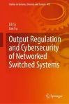 Output Regulation and Cybersecurity of Networked Switched Systems cover