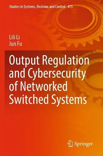 Output Regulation and Cybersecurity of Networked Switched Systems cover
