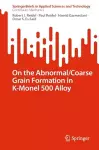 On the Abnormal/Coarse Grain Formation in K-Monel 500 Alloy cover