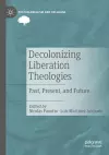 Decolonizing Liberation Theologies cover