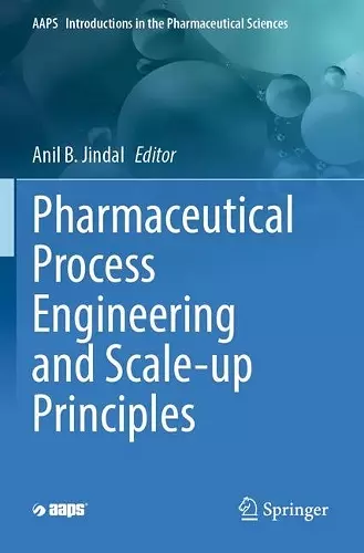 Pharmaceutical Process Engineering and Scale-up Principles cover