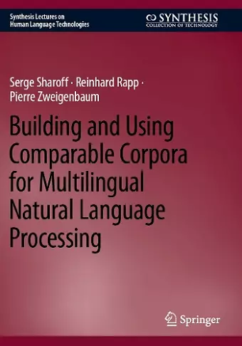 Building and Using Comparable Corpora for Multilingual Natural Language Processing cover