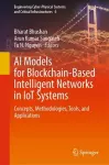 AI Models for Blockchain-Based Intelligent Networks in IoT Systems cover