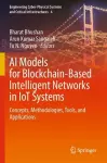 AI Models for Blockchain-Based Intelligent Networks in IoT Systems cover