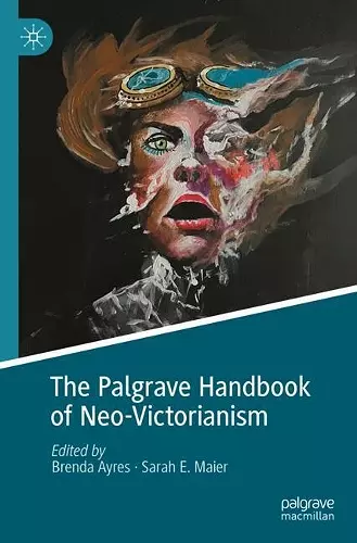 The Palgrave Handbook of Neo-Victorianism cover