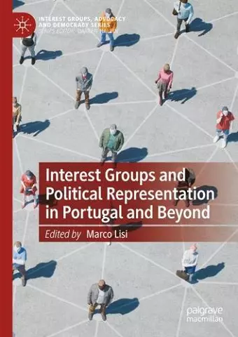 Interest Groups and Political Representation in Portugal and Beyond cover