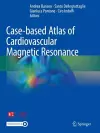 Case-based Atlas of Cardiovascular Magnetic Resonance cover