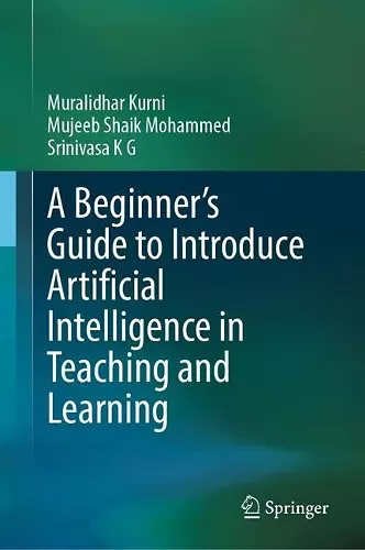 A Beginner's Guide to Introduce Artificial Intelligence in Teaching and Learning cover