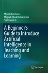 A Beginner's Guide to Introduce Artificial Intelligence in Teaching and Learning cover