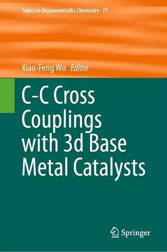 C-C Cross Couplings with 3d Base Metal Catalysts cover