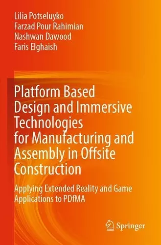 Platform Based Design and Immersive Technologies for Manufacturing and Assembly in Offsite Construction cover