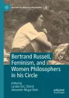 Bertrand Russell, Feminism, and Women Philosophers in his Circle cover