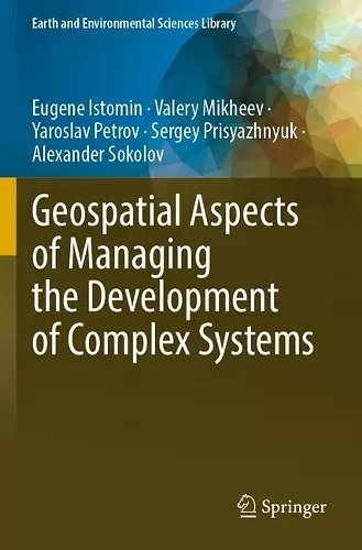 Geospatial Aspects of Managing the Development of Complex Systems cover