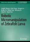 Robotic Micromanipulation of Zebrafish Larva cover