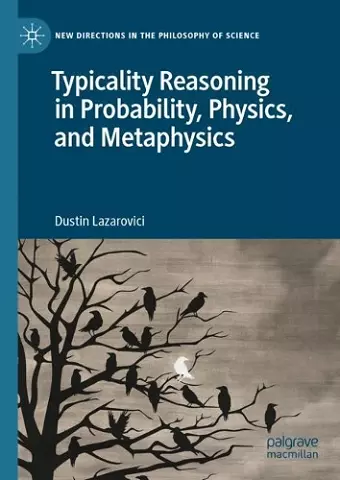 Typicality Reasoning in Probability, Physics, and Metaphysics cover