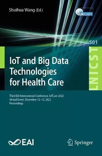 IoT and Big Data Technologies for Health Care cover